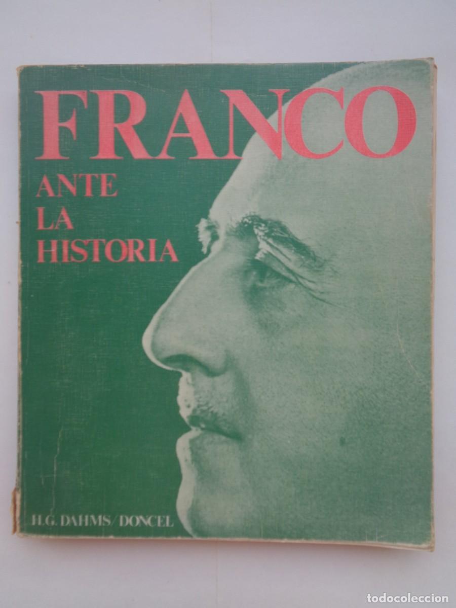 Libros de segunda mano: FRANCO ANTE LA HISTORIA , H.G. DAHMS. EDITORIAL DONCEL, 14&ordf; EDICION DICIEMBRE 1975