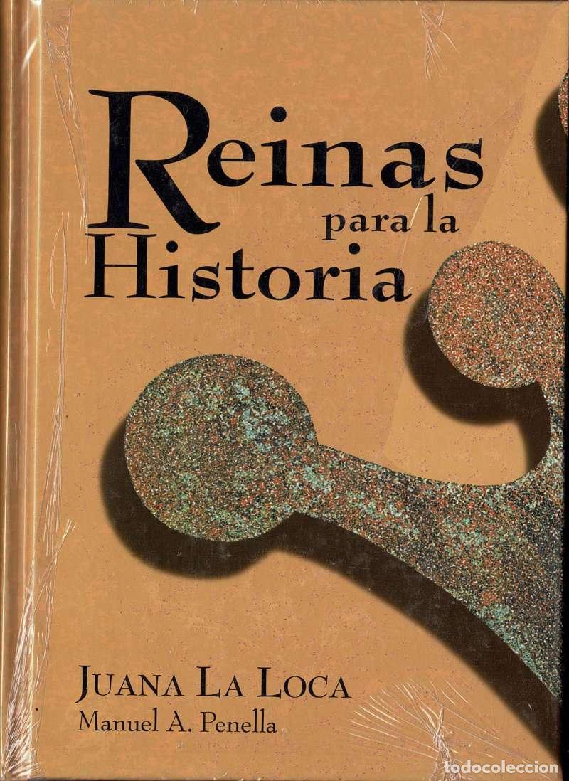 Libros de segunda mano: Reinas para la Historia. Juana La Loca - Manuel A. Penella (precintado)
