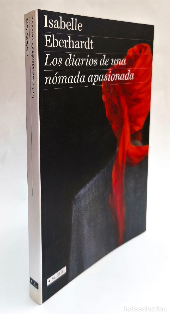 Libros de segunda mano: Los diarios de una n&oacute;mada apasionada. Isabelle Eberhardt. 2008.