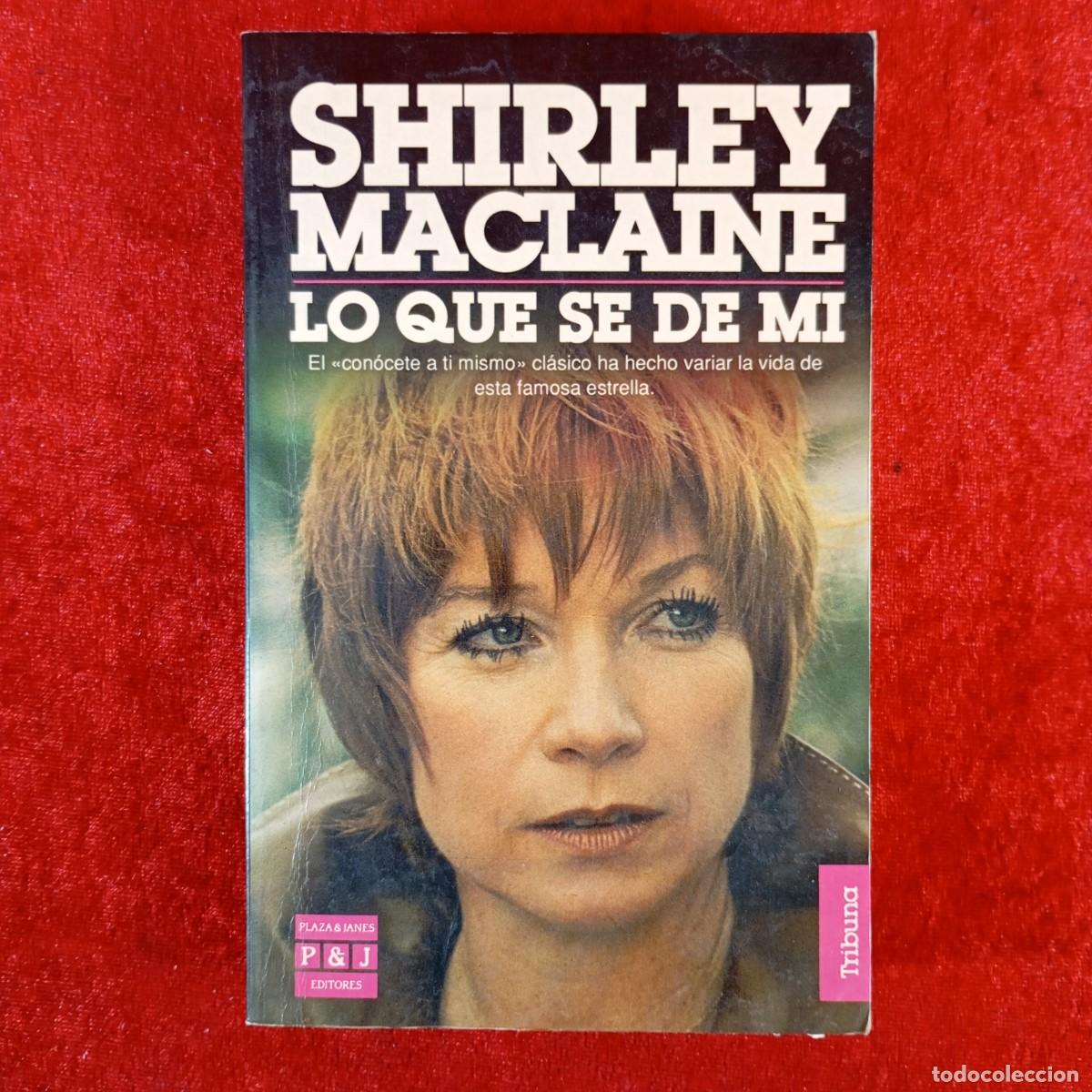Libros de segunda mano: LO QUE SE DE MI - SHIRLEY MACLAINE - PLAZA & JANES EDITORES - 1991 / 5932