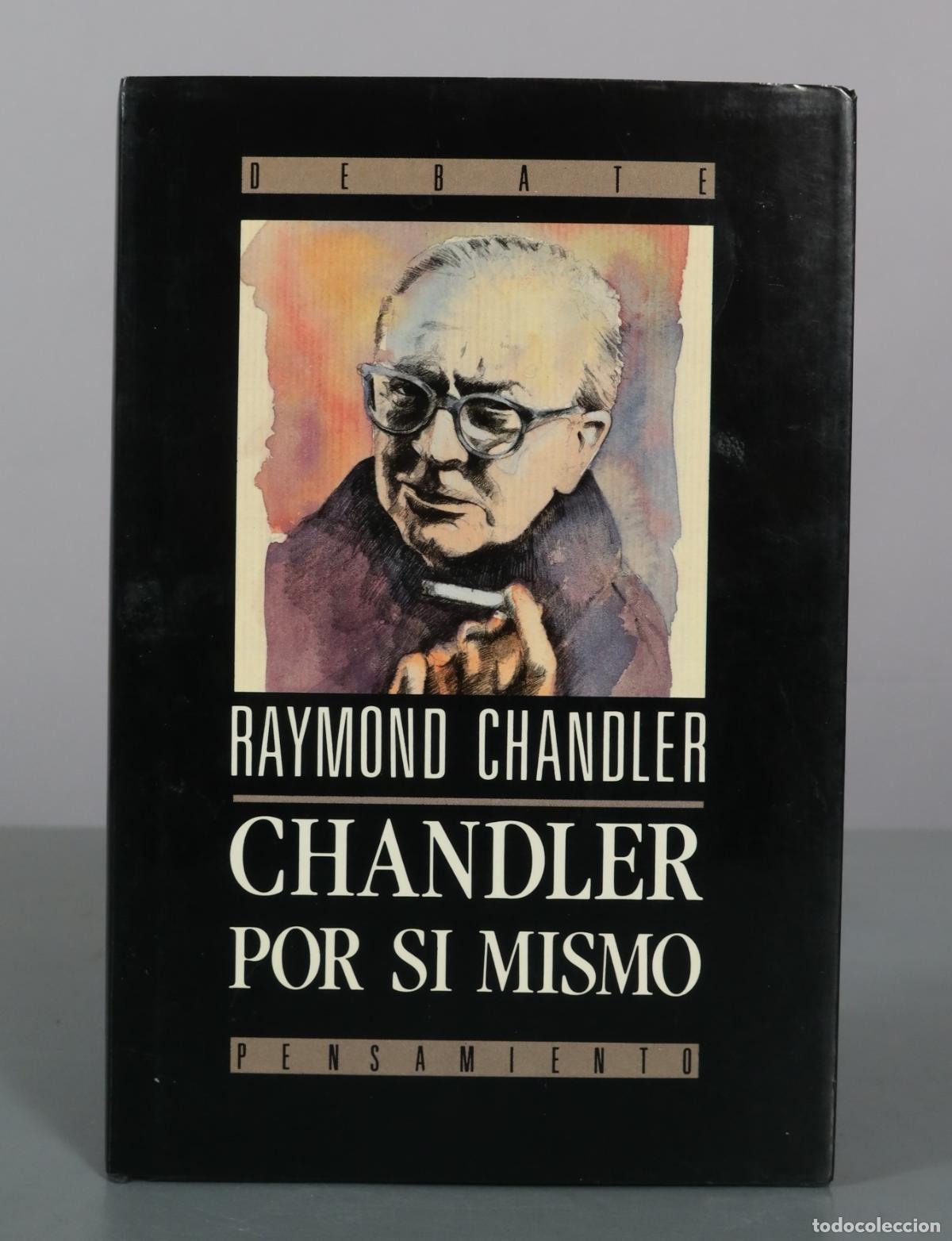 Libros de segunda mano: Chandler por si mismo - Raymond Chandler - Debate