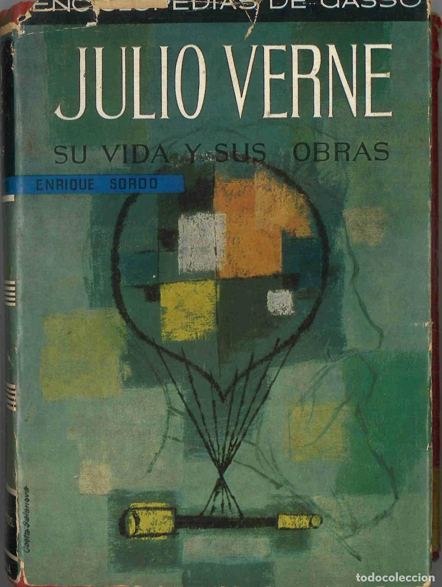 Libros de segunda mano: Julio Verne. Su vida y sus obras. Enciclopedias de Gass&oacute;. 1962