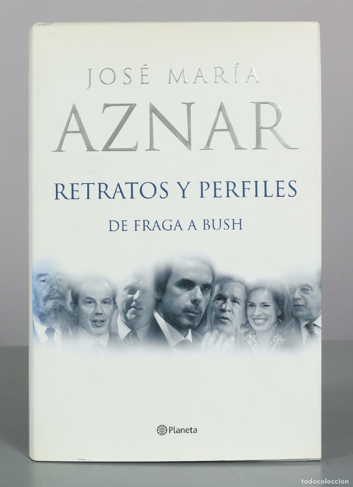 Libros de segunda mano: Retratos y perfiles - De Fraga a Bush - Jos&eacute; Mar&iacute;a Aznar - Planeta