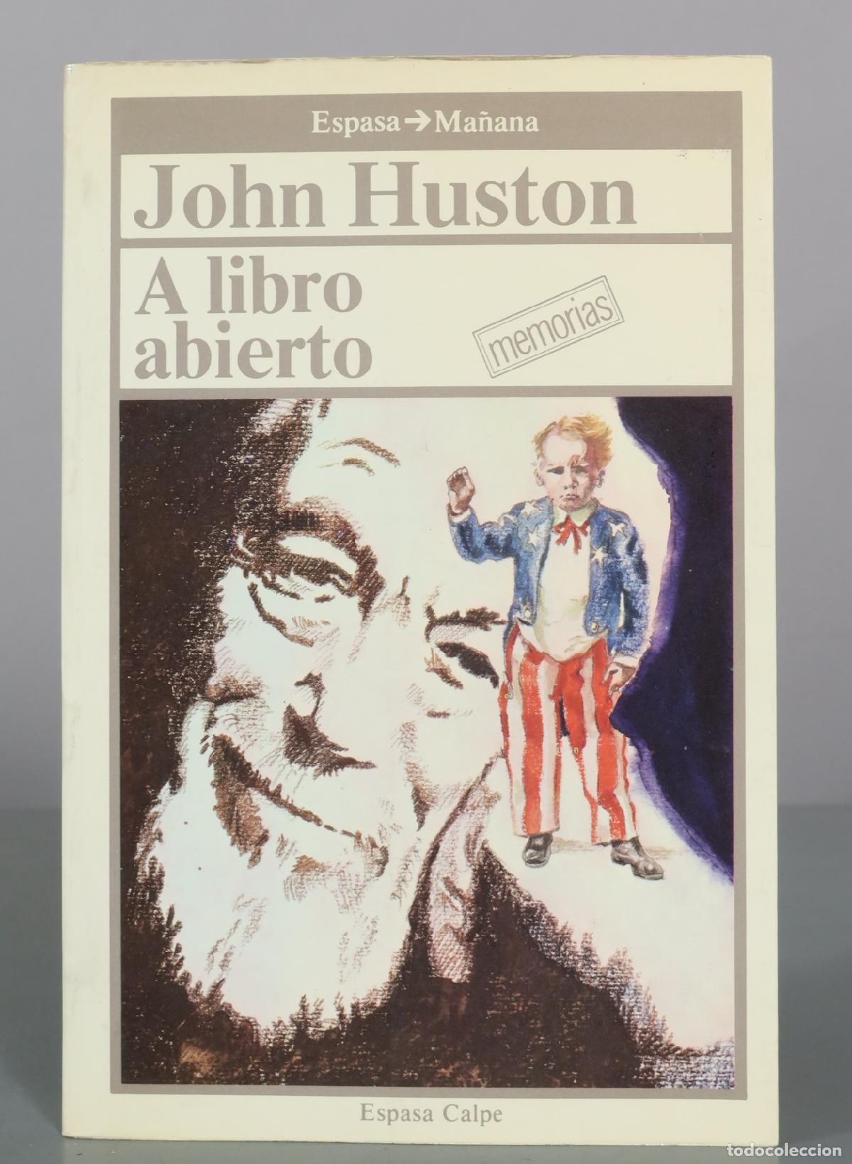 Libros de segunda mano: A libro abierto - John Huston - Espasa Calpe