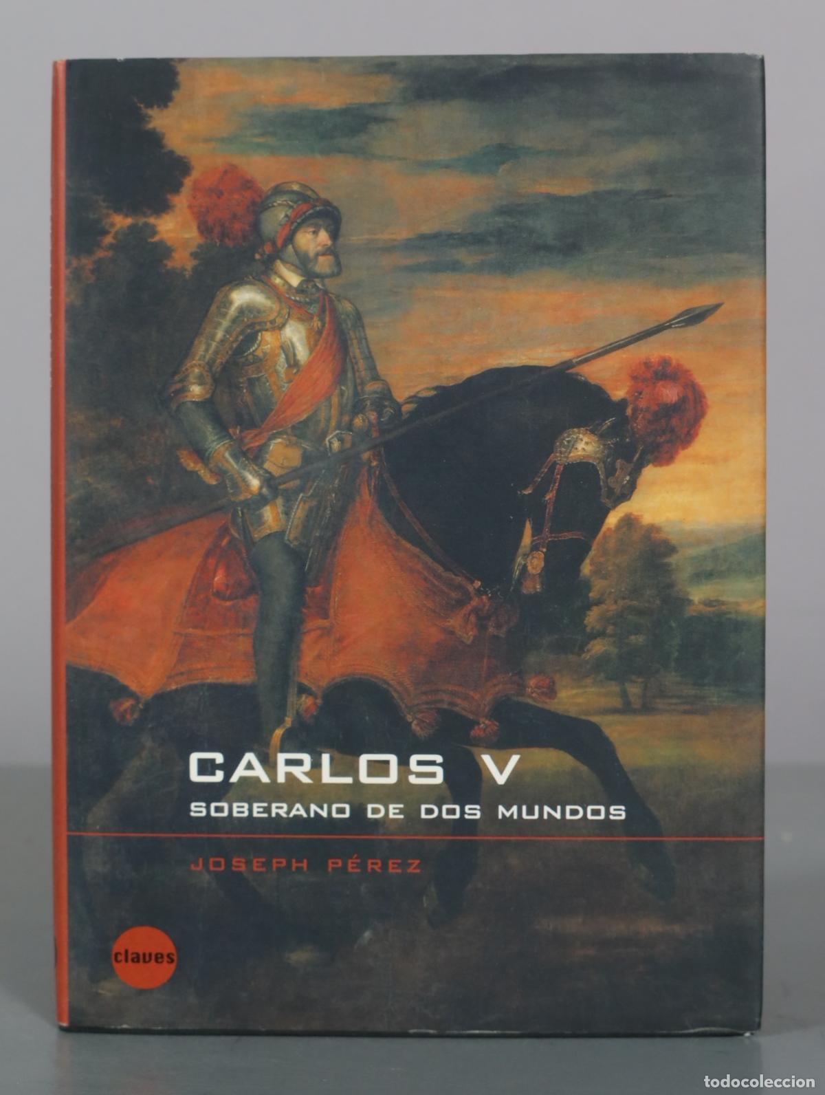 Libros de segunda mano: Carlos V Soberano de dos mundos - Joseph P&eacute;rez - Ediciones B