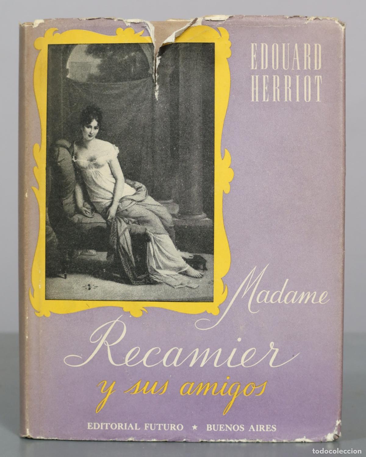 Libros de segunda mano: Madame Recamier y sus amigos - Edouard Herriot - Editorial Futuro