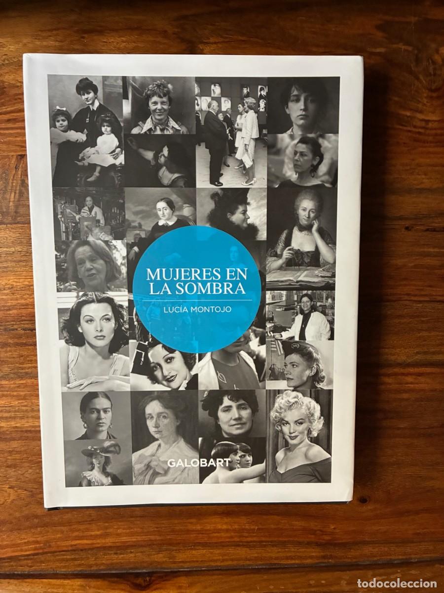 Libros de segunda mano: Mujeres en la sombra. Luc&iacute;a Montojo. Galobart.