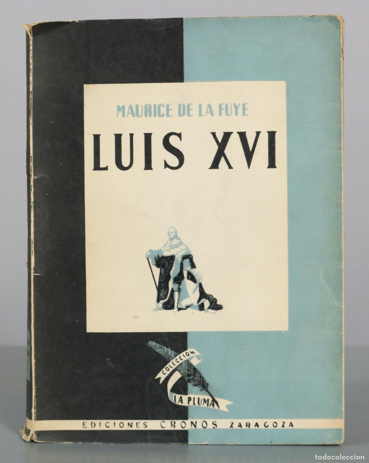 Libros de segunda mano: Luis XVI - Maurice de La Fuye - Ediciones Cronos