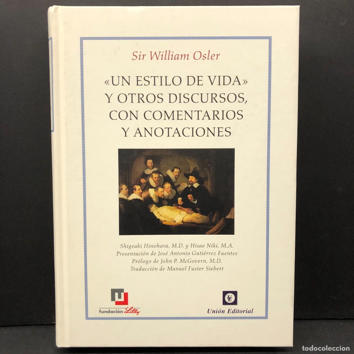 Libros de segunda mano: SIR WILLIAM OSLER - UN ESTILO DE VIDA Y OTROS DISCURSOS CON COMENTARIOS Y ANOTACIONES / 6504