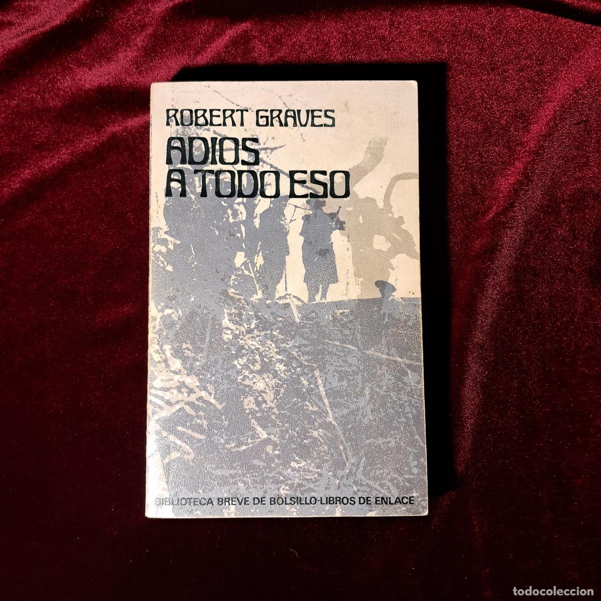 Libros de segunda mano: ADI&Oacute;S A TODO ESO. Robert Graves. Seix Barral 1971