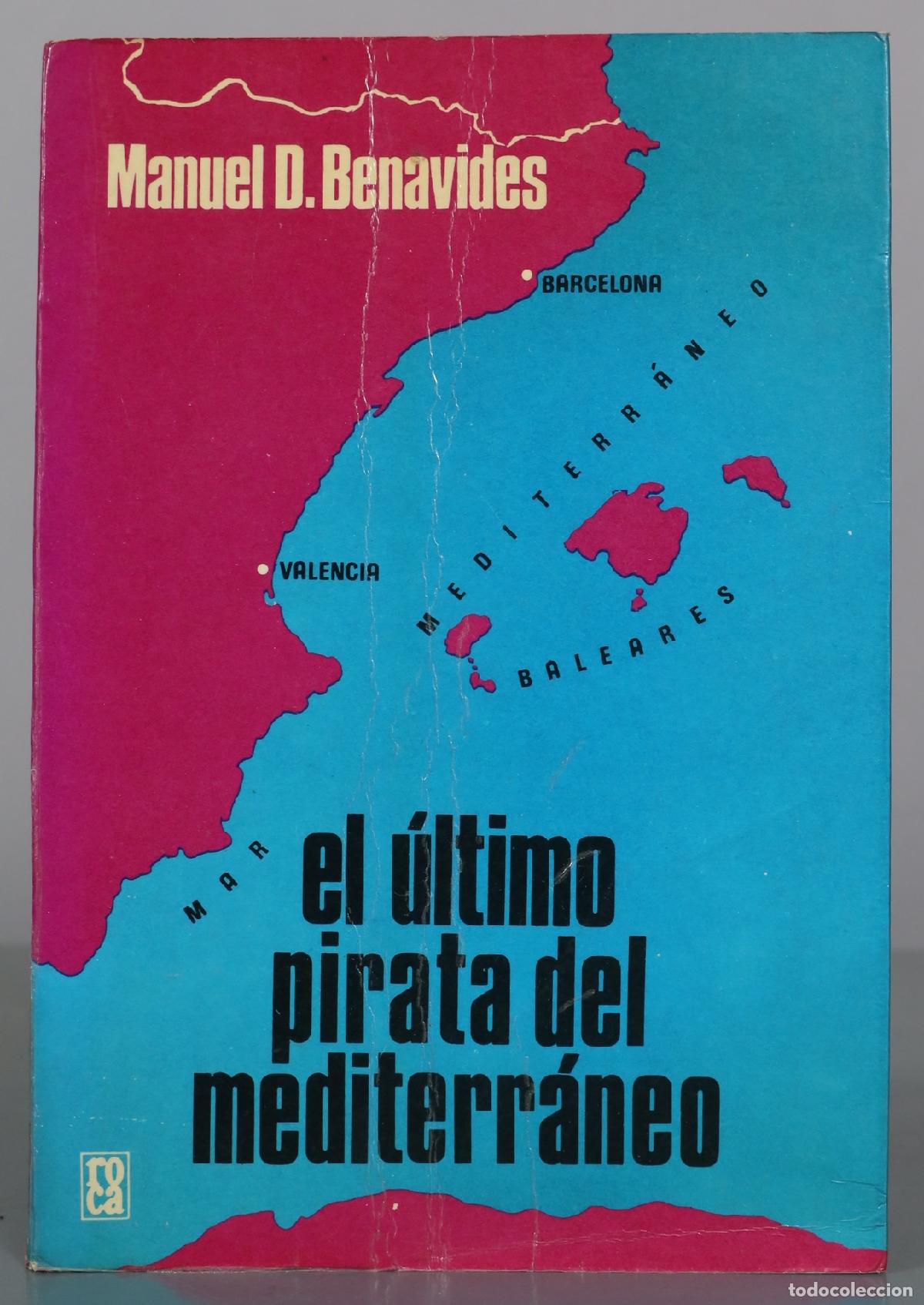 Libros de segunda mano: El &uacute;ltimo pirata del Mediterr&aacute;neo - Manuel D. Benavides - Ediciones Roca