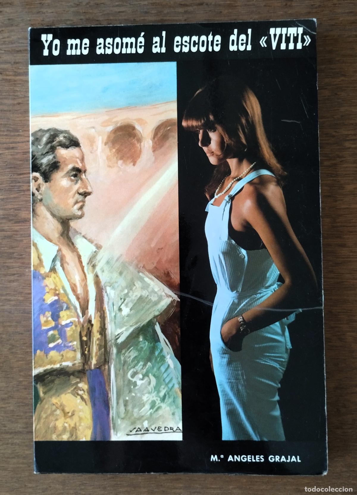 Libros de segunda mano: M. &Aacute;ngeles Grajal, Yo me asom&eacute; al escote de El Viti, Salamanca, 1980. con dedicatoria de la autora