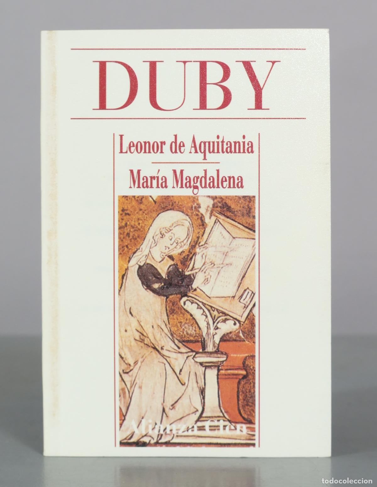 Libros de segunda mano: Leonor de Aquitania - Mar&iacute;a Magdalena - Georges Duby - Alianza Cien
