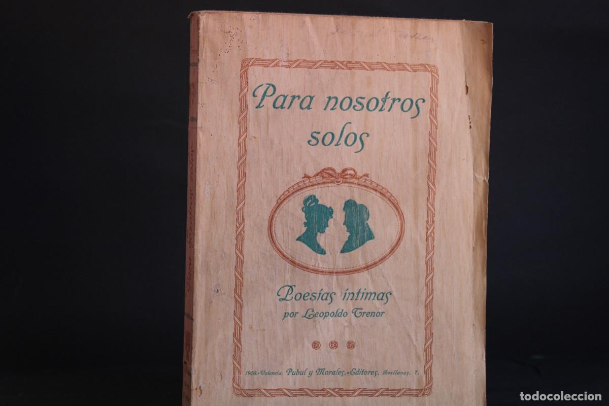 Libros de segunda mano: PARA NOSOTROS SOLOS,POESIAS INTIMAS / LEOPOLDO TRENOR 1908