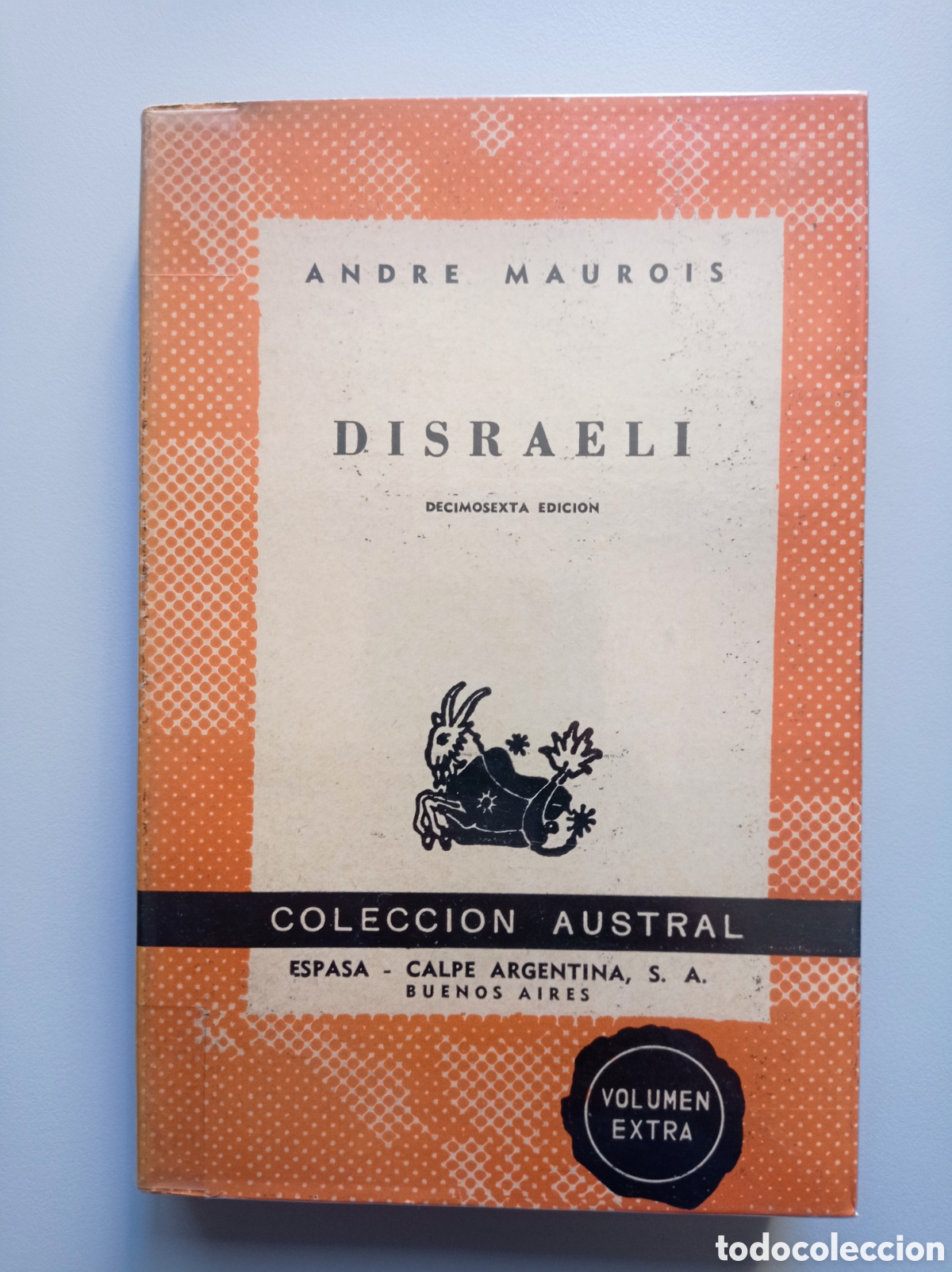 Libros de segunda mano: DISRAELI (BIOGRAF&Iacute;A). ANDR&Eacute; MAUROIS. 16&ordf;ED. COL. AUSTRAL.