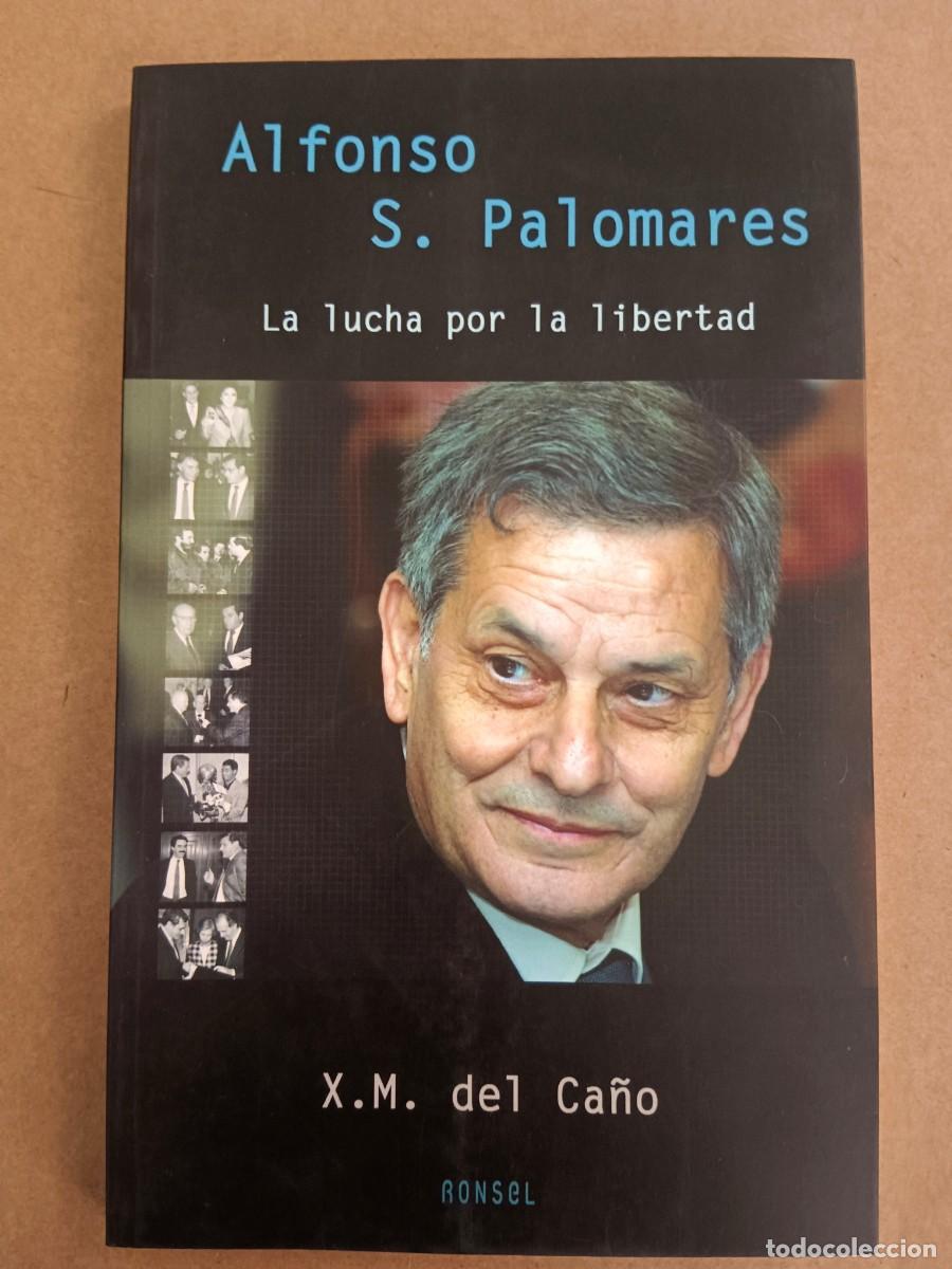 Libri di seconda mano: ALFONSO S. PALOMARES - LA LUCHA POR LA LIBERTAD - X. M. dsel Ca&ntilde;o