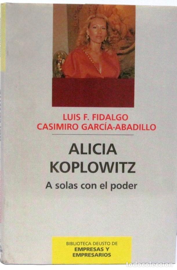 Libros de segunda mano: ALICIA KOPLOWITZ - A SOLAS CON EL PODER - LIBRO