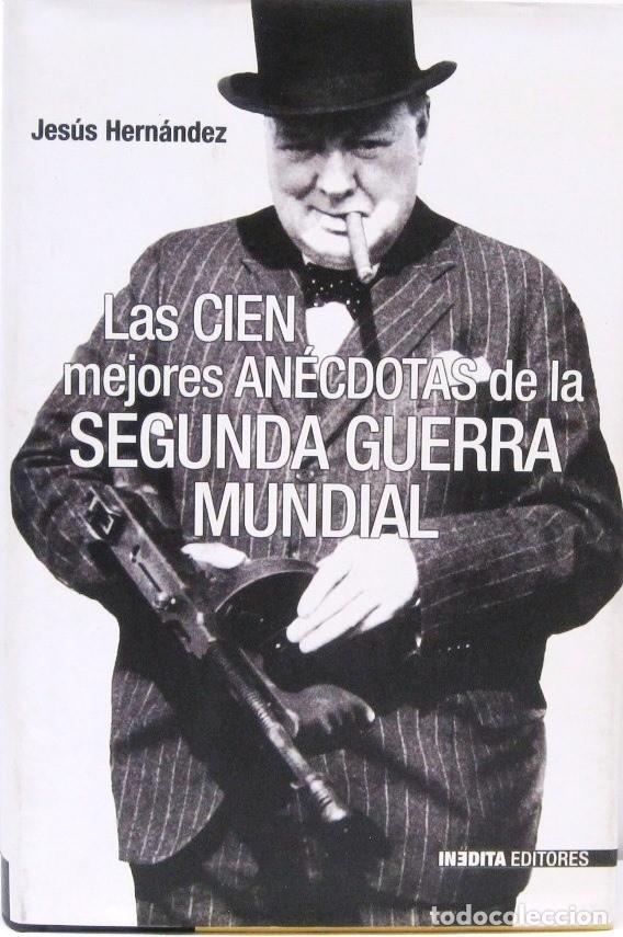 Libros de segunda mano: LAS CIEN MEJORES ANECDOTAS DE LA SEGUNDA GUERRA MUNDIAL - LIBRO