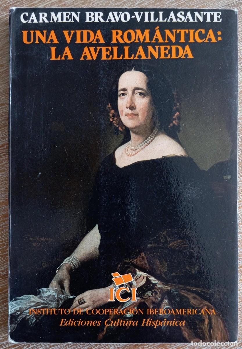 Libros de segunda mano: UNA VIDA ROMANTICA LA AVELLANEDA CARMEN BRAVO VILLASANTE