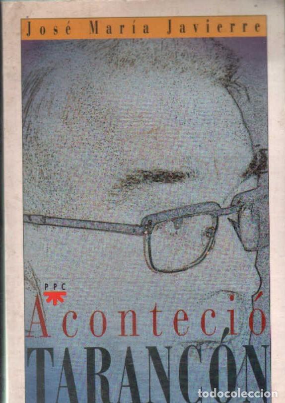 Libros de segunda mano: ACONTECI&Oacute; TARANC&Oacute;N. JAVIERRE, JOS&Eacute; MAR&Iacute;A. A-BI-3527