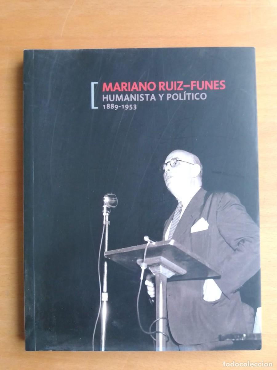Libros de segunda mano: Mariano Ruiz Funes. Humanista y pol&iacute;tico 1889-1953, de Manuel Fern&aacute;ndez Delgado (comisario)