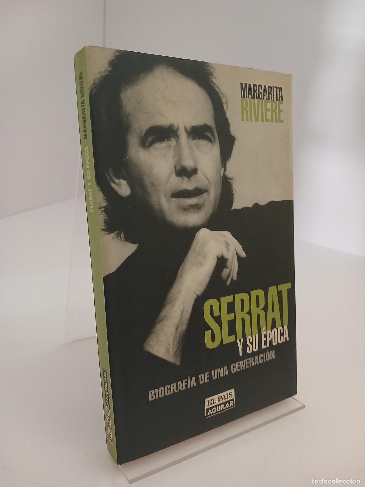 Libros de segunda mano: Serrat y su &eacute;poca biograf&iacute;a de una generaci&oacute;n - Margarita Rivi&egrave;re
