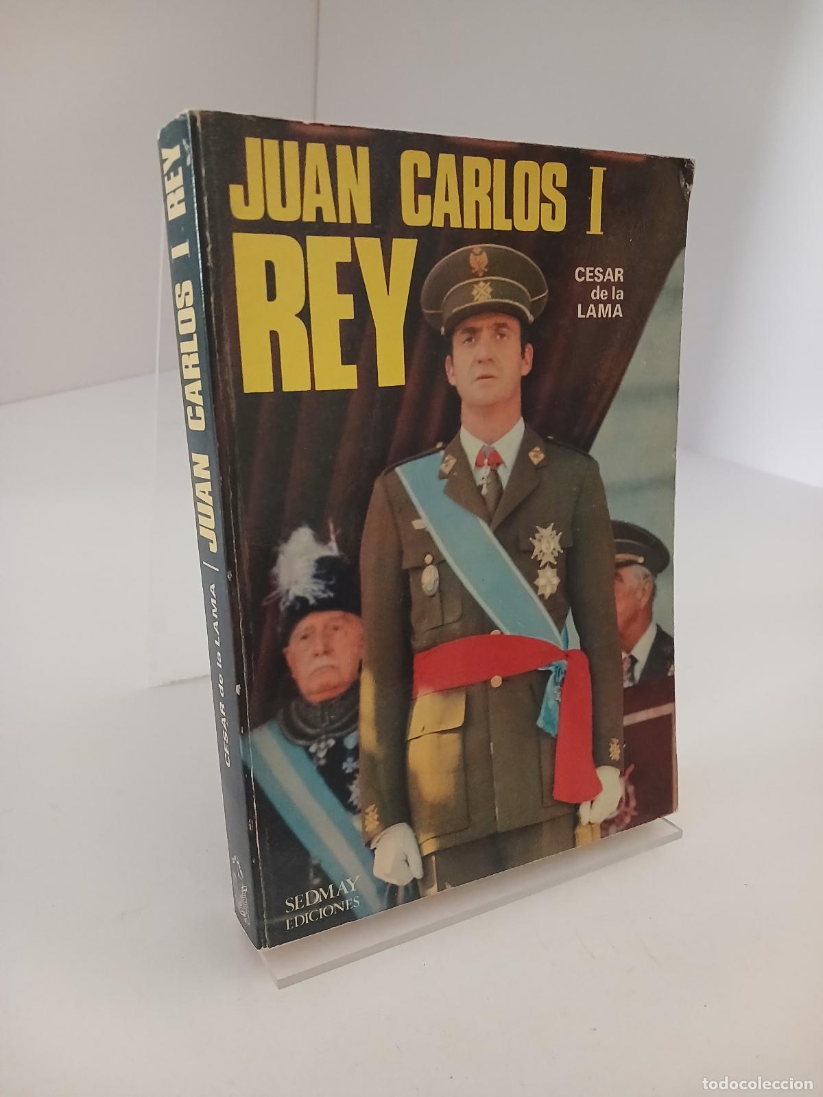 Libros de segunda mano: Juan Carlos I, Rey - C&eacute;sar de la Lama