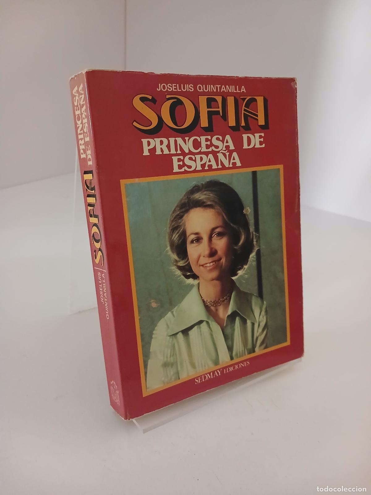 Libros de segunda mano: Sof&iacute;a: Princesa de Espa&ntilde;a - Jos&eacute; Luis Quintanilla - Foto 1