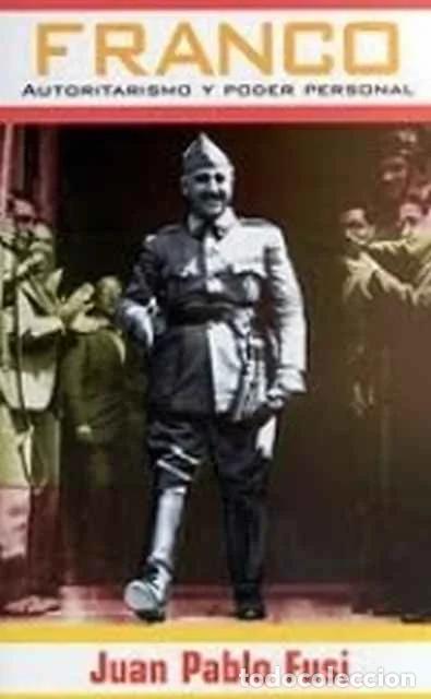 Libros de segunda mano: Franco. Autoritarismo y poder personal - Juan Pablo Fusi