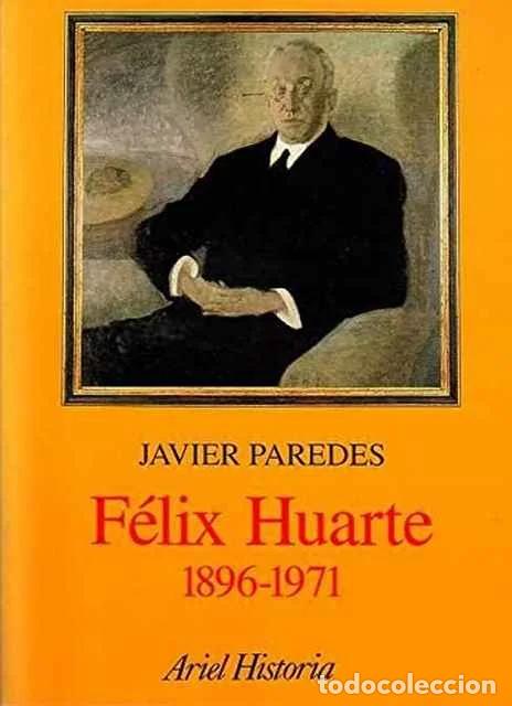 Libros de segunda mano: Félix Huarte, 1896-1971 - Francisco Javier Paredes Alonso