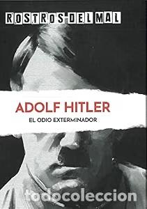 Libros de segunda mano: Adolf Hitler: El odio exterminador - Joan Sol&eacute; - Emse Edapp - Rostros del Mal