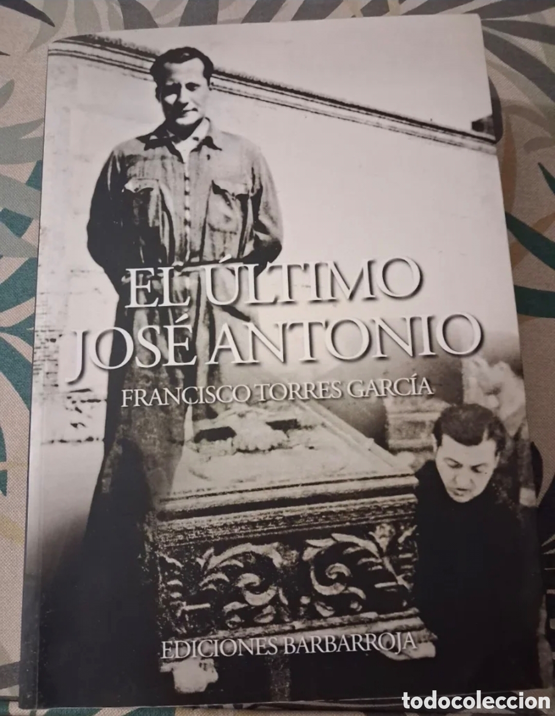 Libros de segunda mano: Francisco Torres - El &uacute;ltimo Jos&eacute; Antonio