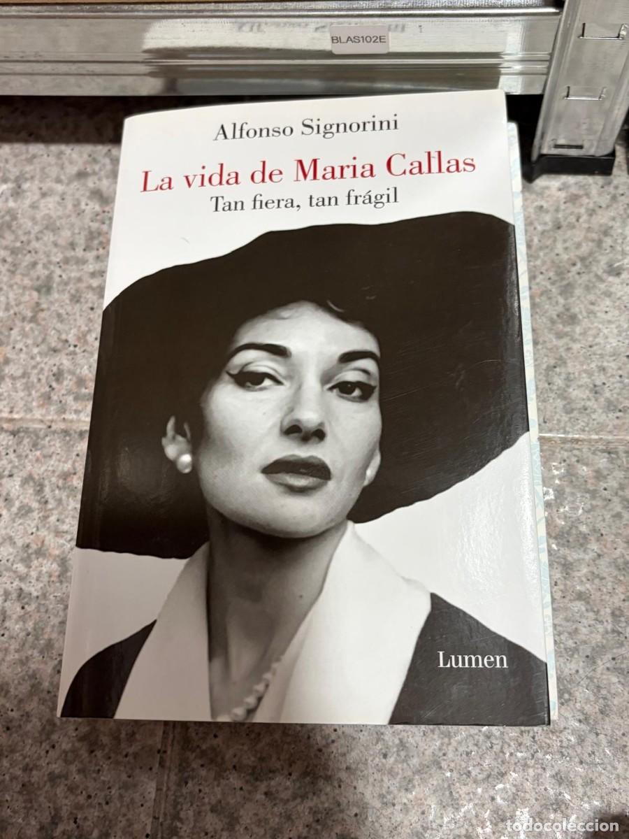 Libros de segunda mano: BLAS102E + Alfonso Signorini + La vida de Maria Callas. Tan fiera, tan fr&aacute;gil + Lumen