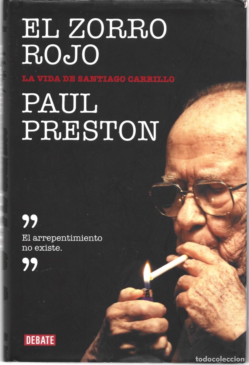 Libros de segunda mano: Paul PRESTON : El zorro rojo. La vida de Santiago Carrillo. (Ed. Debate, 2013)