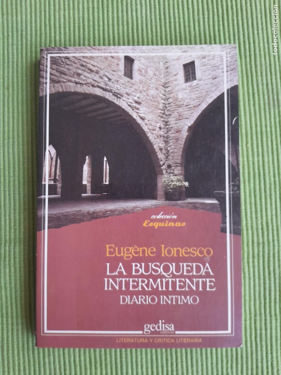 Libros de segunda mano: LA BUSQUEDA INTERMITENTE. DIARIO INTIMO. EUG&Egrave;NE IONESCO. GEDISA 1989.