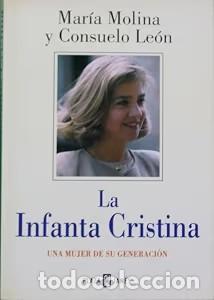 Libros de segunda mano: La Infanta Cristina - Consuelo Leon Llorente - Plaza & Jan&eacute;s Editores