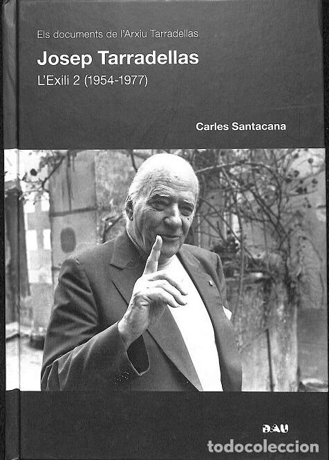 Libros de segunda mano: Josep Tarradellas: L'Exili 2 (1954-1977) - Carles Santacana - Edicions Dau - Els documents de l'Arxi