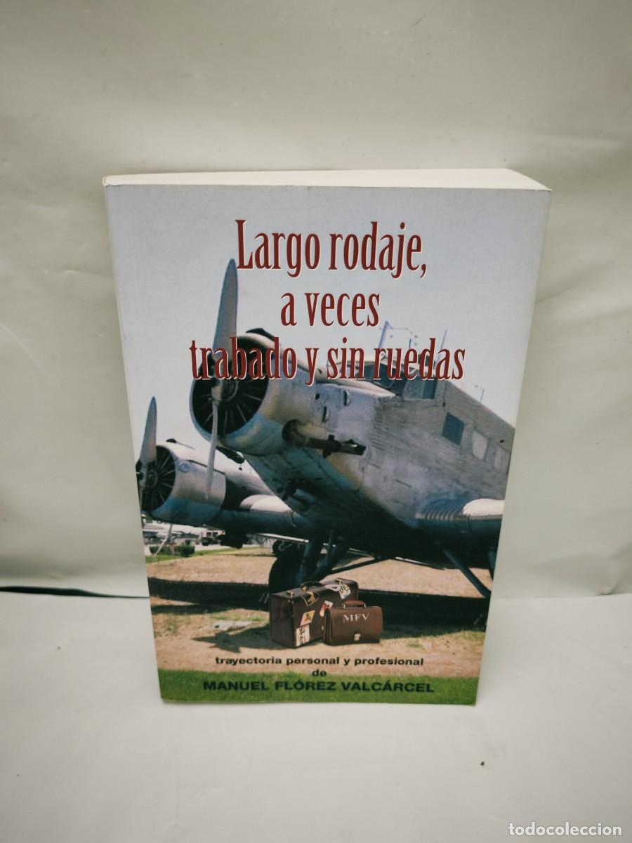 Livres d'occasion: Largo rodaje, a veces trabado y sin ruedas (Dedicatoria y firma aut&oacute;grafa de autor)