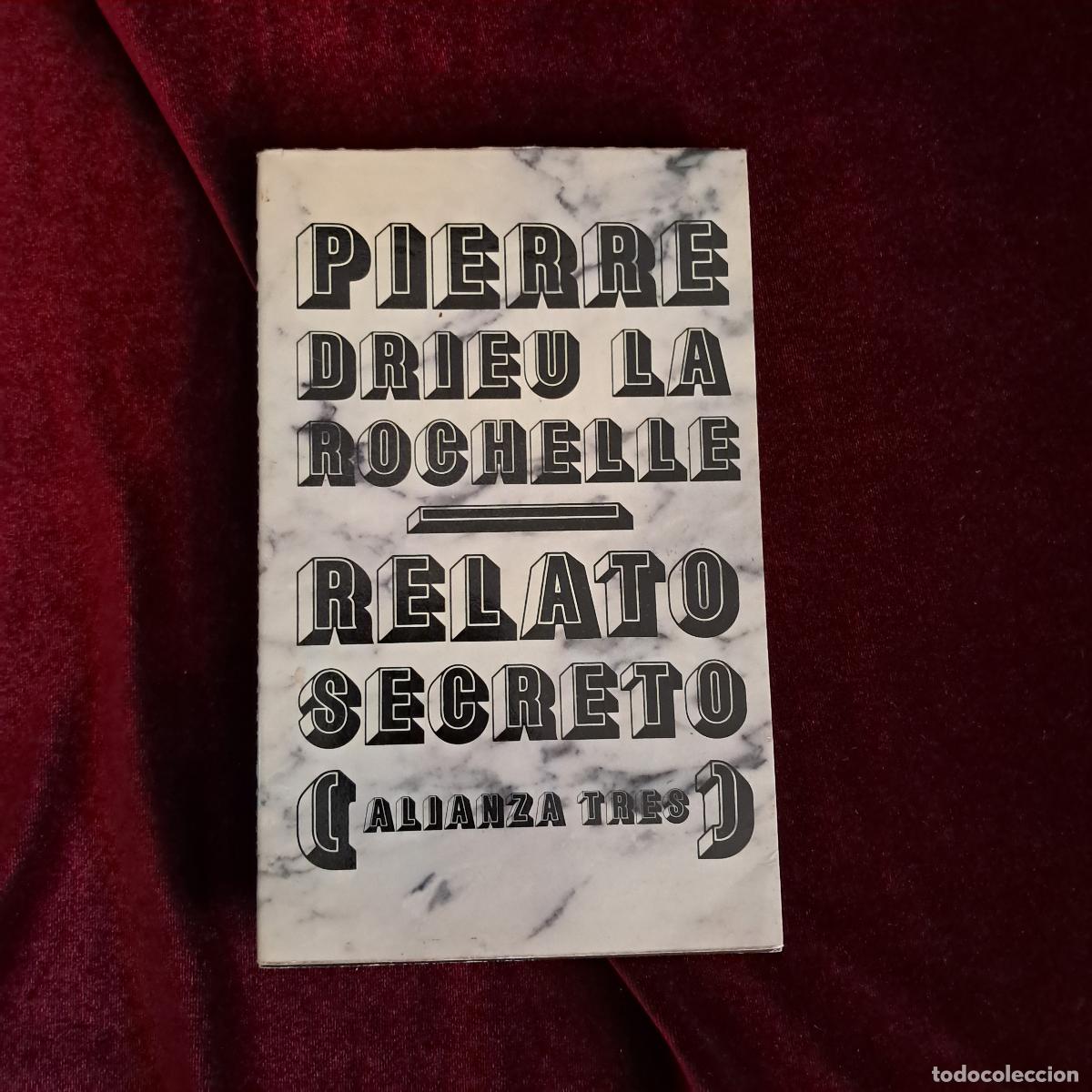 Libros de segunda mano: RELATO SECRETO SEGUIDO DE DIARIO (1944-1945) Y EXORDIO. Pierre Drieu la Rochelle. Aianza 1978