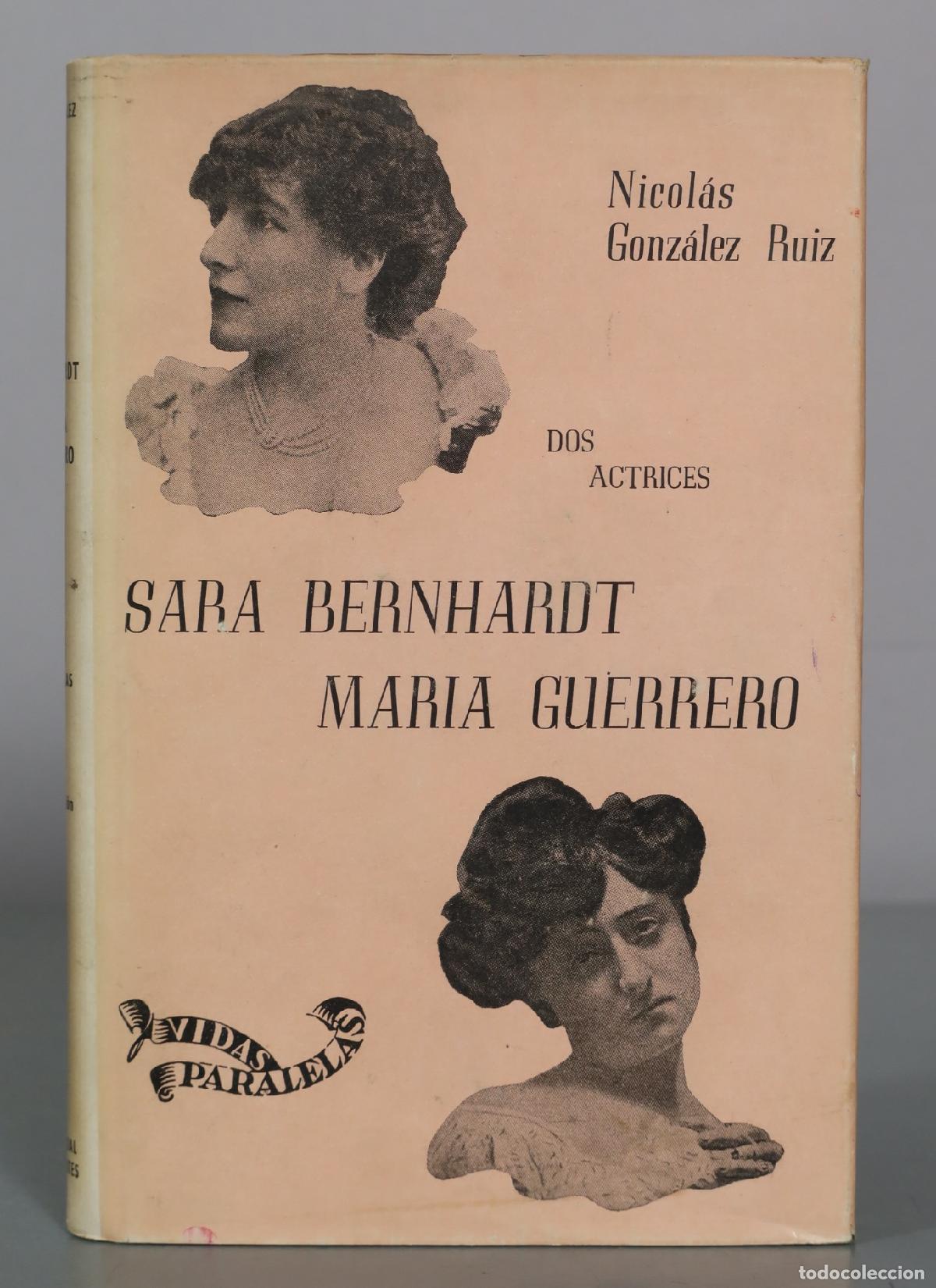 Libros de segunda mano: Dos Actrices - Sara Bernhardt - Maria Guerrero - Nicol&aacute;s Gonz&aacute;lez Ruiz - Editorial Cervantes