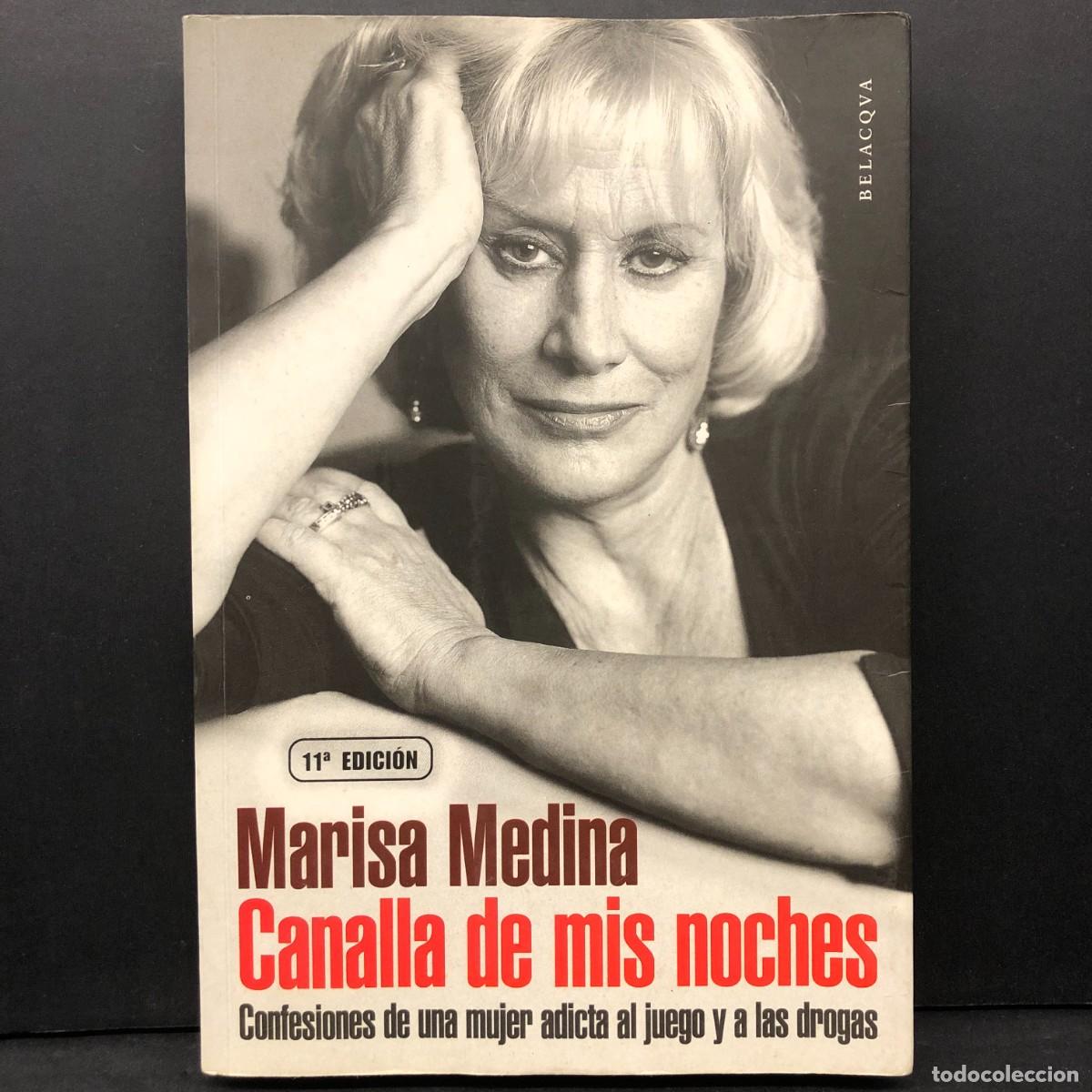 Libros de segunda mano: MARISA MEDINA. CANALLA DE MIS NOCHES - CONFESIONES DE UNA MUJER ADICTA AL JUEGO Y A LAS DROGAS / 149