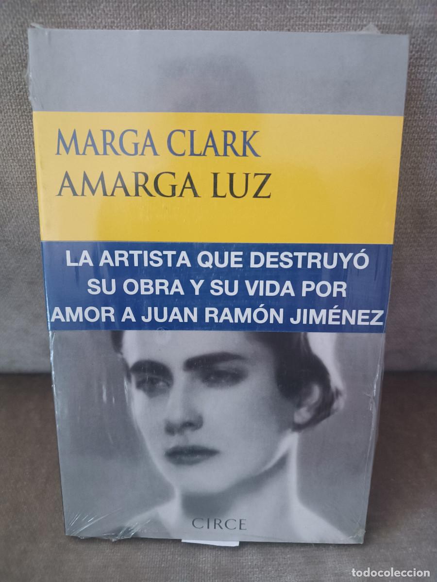 Libros de segunda mano: MARGA CLARCK - AMARGA LUZ. MARGA GIL RO&Euml;SSET. JUAN RAM&Oacute;N JIM&Eacute;NEZ - CIRCE - PRECINTADO