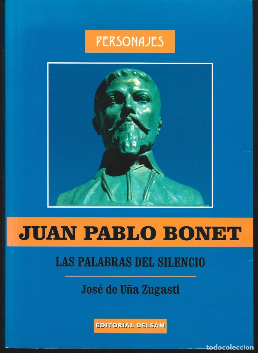 Libros de segunda mano: Jos&eacute; DE U&Ntilde;A ZUGASTI: Juan Pablo Bonet (Las palabras del silencio). Ed. Delsan, col. Personajes, 2003
