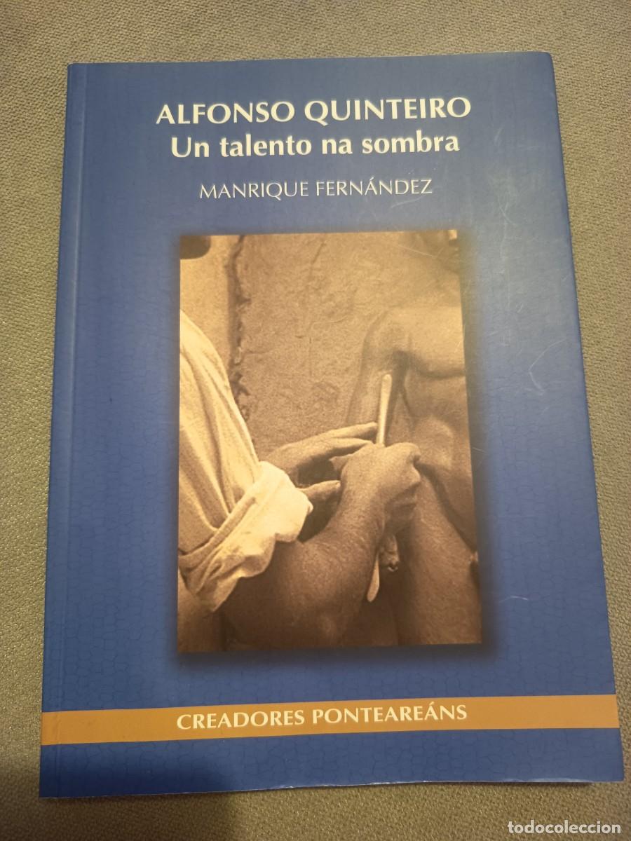 Libros de segunda mano: Alfonso Quinteiro. Un talento na sombra. Manrique Fern&aacute;ndez. Biograf&iacute;a. Galicia.