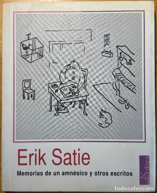 Libros de segunda mano: Memorias de un amn&eacute;sico y otros escritos - Erik Satie - Ardora Ediciones