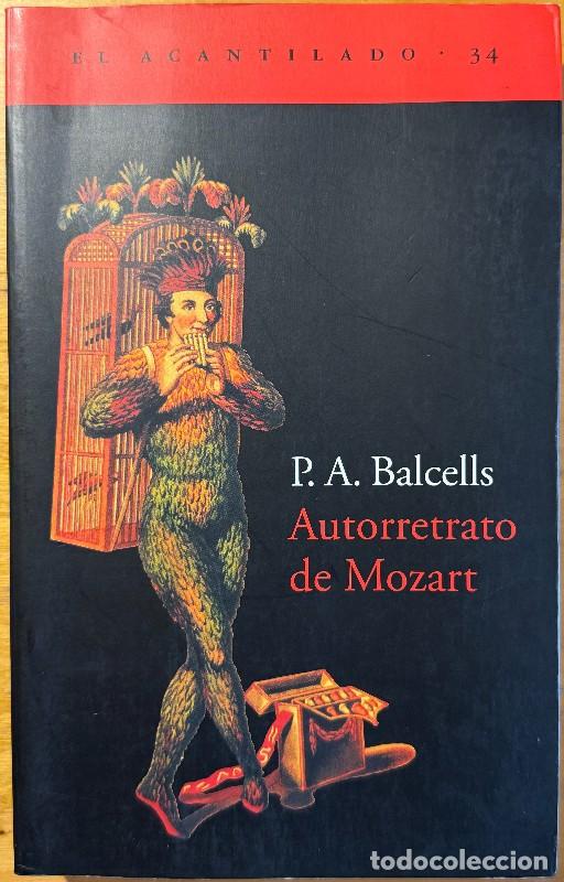 Libros de segunda mano: Autorretrato de Mozart: A trav&eacute;s de su correspondencia - Pere Albert Balcells - Acantilado - 34