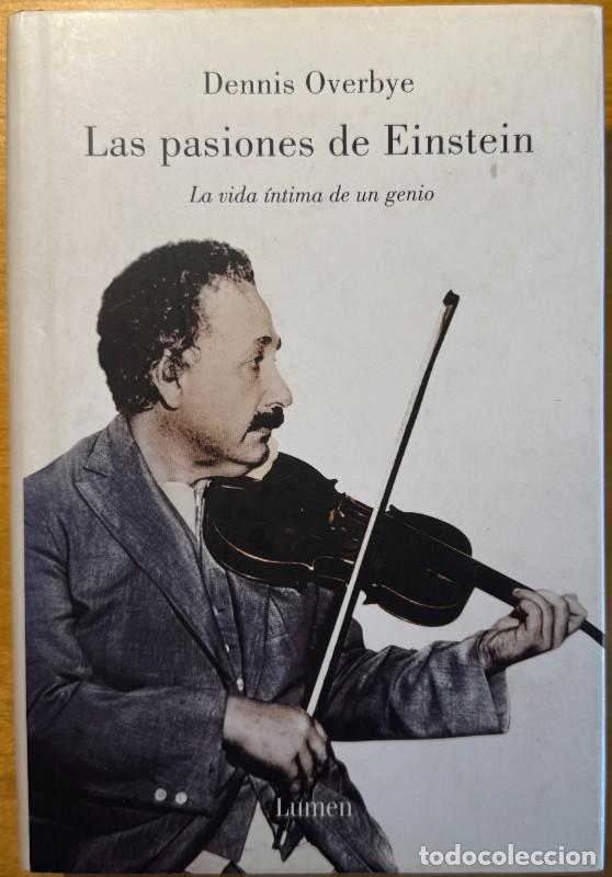 Libros de segunda mano: Las pasiones de Einstein: La vida &iacute;ntima de un genio - D. Overbye - Lumen - Memorias y Biografias