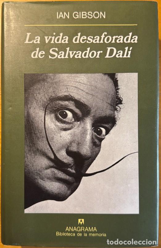 Libros de segunda mano: La vida desaforada de Salvador Dal&iacute; - Ian Gibson - Anagrama - Biblioteca de la memoria, 16