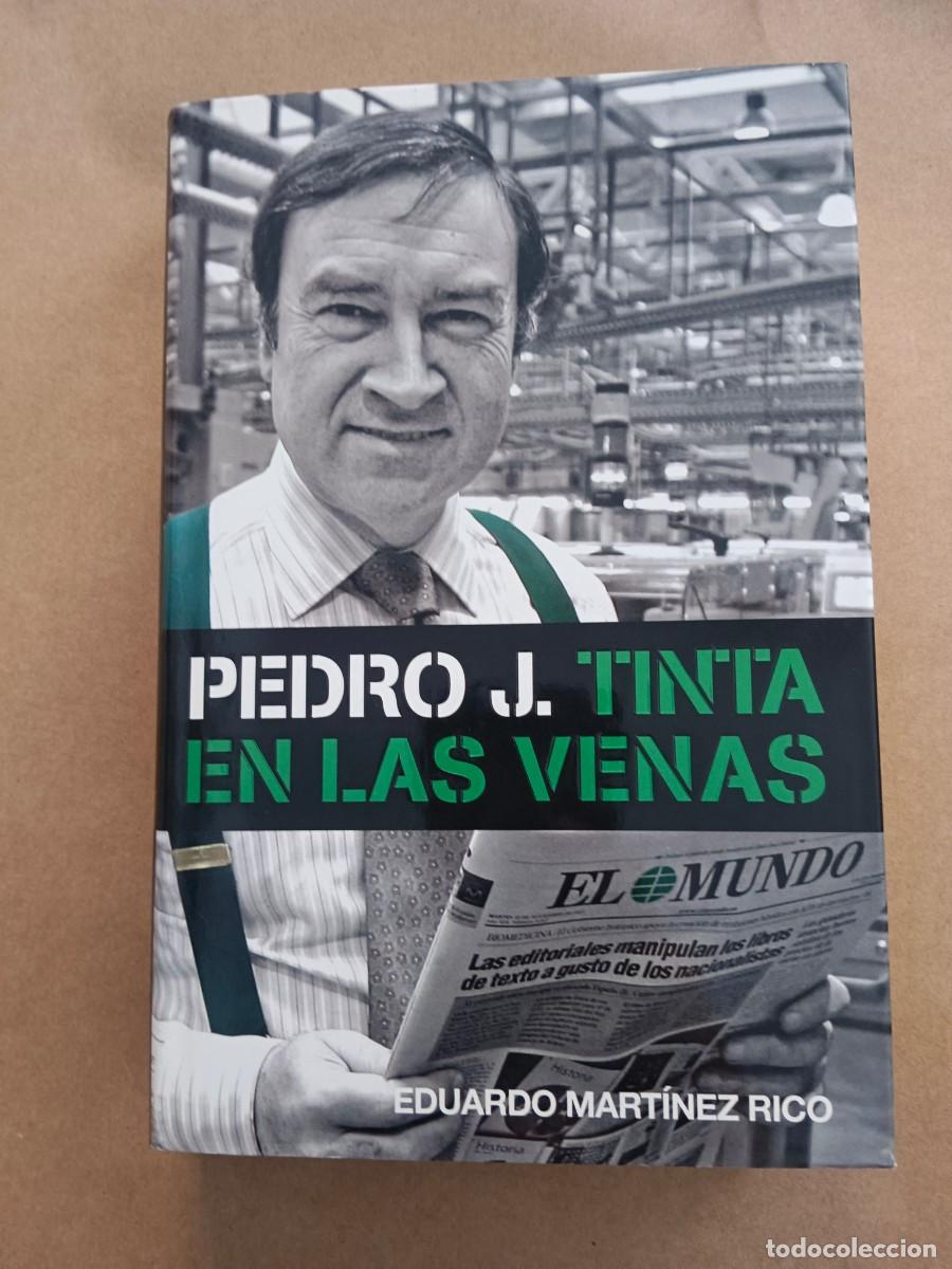 Libros de segunda mano: PEDRO J. TINTA EN LAS VENAS - Eduardo Martinez Rico