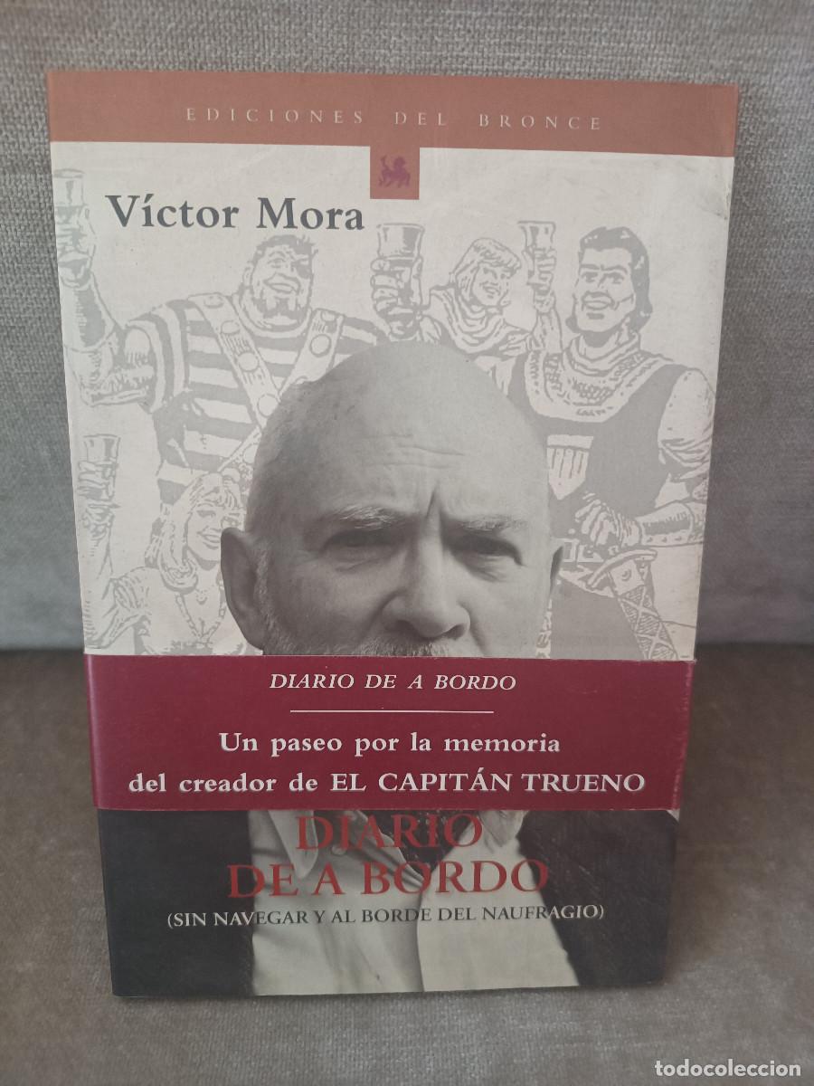 Libros de segunda mano: V&Iacute;CTOR MORA - DIARIO DE A BORDO. CAPIT&Aacute;N TRUENO - ED. DEL BRONCE, 2001